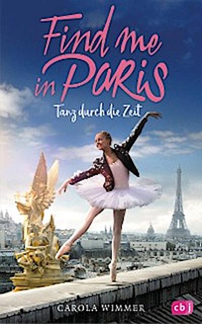 Find me in Paris - Tanz durch die Zeit