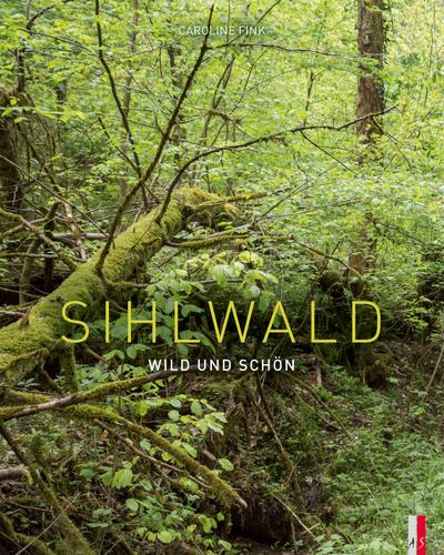 Sihlwald - wild und schön