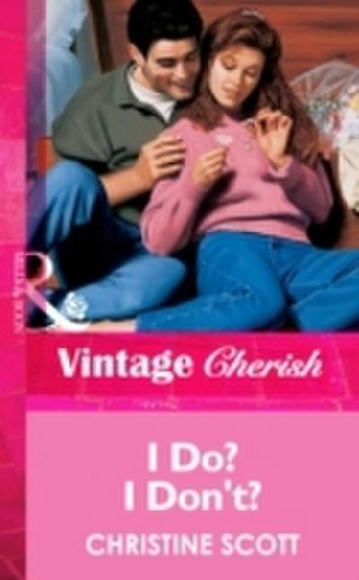 I Do? I Don’t? (Mills & Boon Vintage Cherish)