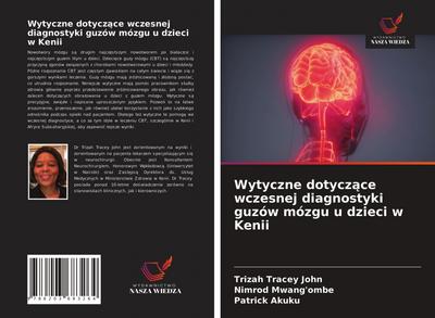 Wytyczne dotycz¿ce wczesnej diagnostyki guzów mózgu u dzieci w Kenii