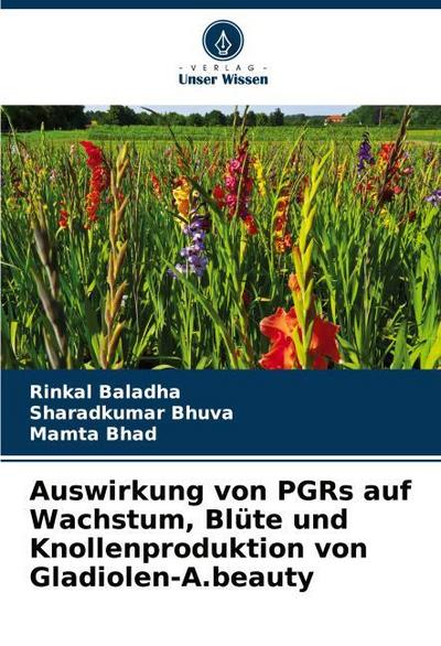 Auswirkung von PGRs auf Wachstum, Blüte und Knollenproduktion von Gladiolen-A.beauty