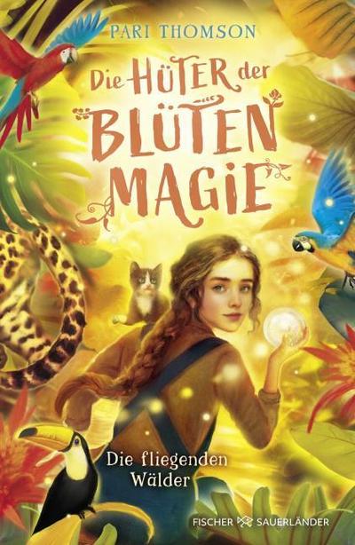 Die Hüter der Blütenmagie - Die fliegenden Wälder