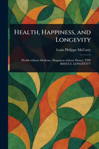 Health, Happiness, and Longevity