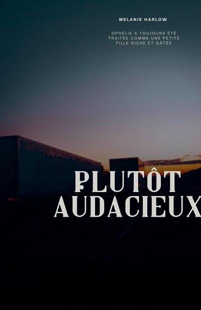 Plutôt audacieux