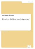 Telearbeit - Rückkehr zum Verlagswesen?