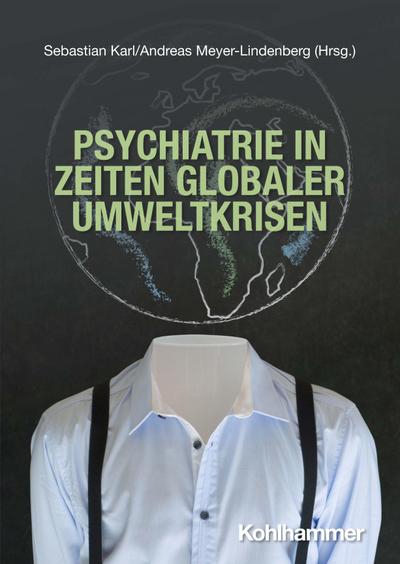 Psychiatrie in Zeiten globaler Umweltkrisen