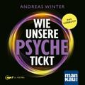 Wie unsere Psyche tickt. Hörbuch