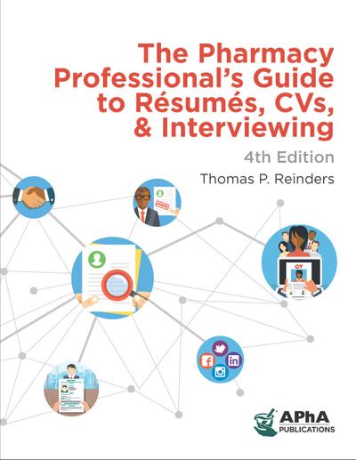 The Pharmacy Professional’s Guide to Resumes, CVs, & Interviewing