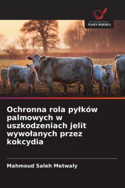 Ochronna rola py¿ków palmowych w uszkodzeniach jelit wywo¿anych przez kokcydia