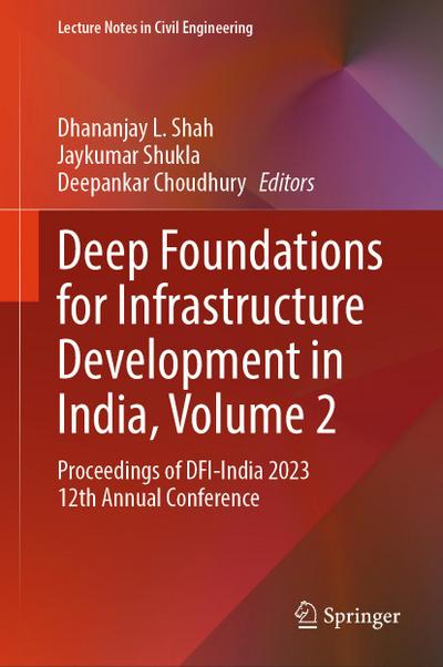 Deep Foundations for Infrastructure Development in India, Volume 2