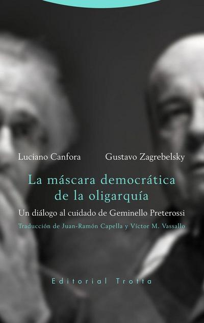 La máscara democrática de la oligarquía : un diálogo al cuidado de Geminello Preterossi
