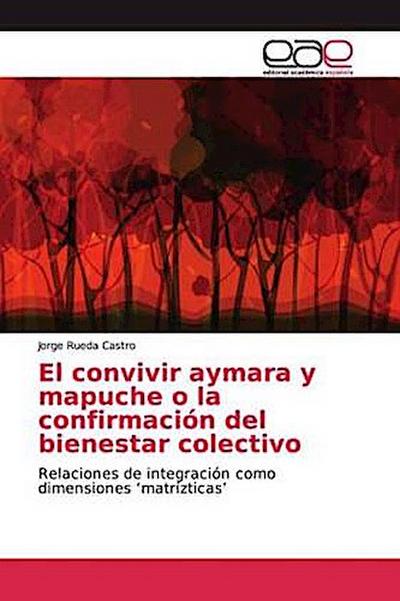 El convivir aymara y mapuche o la confirmación del bienestar colectivo