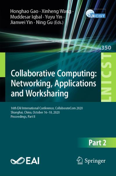 Collaborative Computing: Networking, Applications and Worksharing