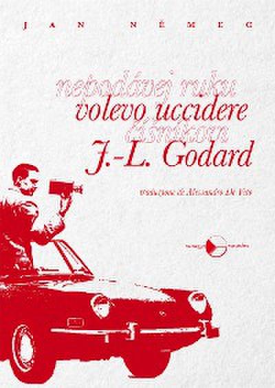 Volevo uccidere J.L. Godard