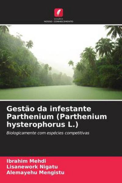 Gestão da infestante Parthenium (Parthenium hysterophorus L.)