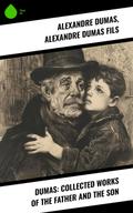 Dumas: Collected Works of the Father and the Son