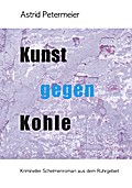 KUNST GEGEN KOHLE: Krimineller Schelmenroman aus d