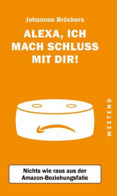 Alexa, ich mach Schluss mit dir!