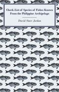 Check-List of Species of Fishes Known from the Philippine Archipelago