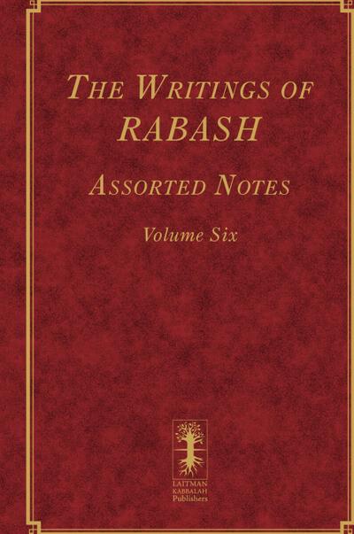 The Writings of RABASH - Assorted Notes - Volume Six