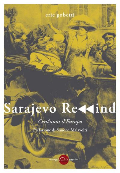 Sarajevo rewind. Cent’anni d’Europa