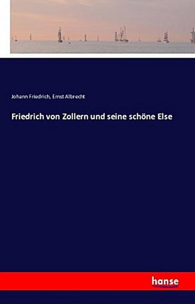 Friedrich von Zollern und seine schöne Else