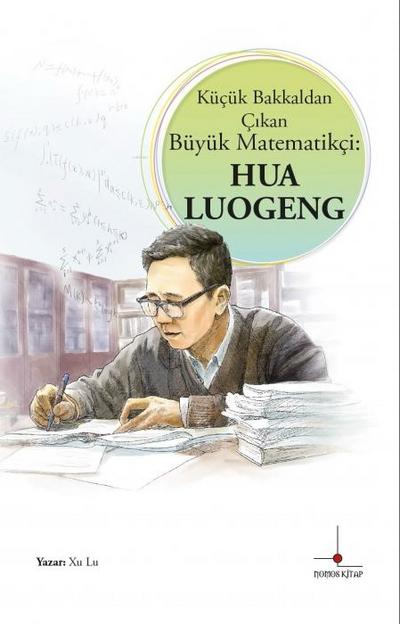Kücük Bakkaldan Cikan Büyük Matematikci - Hua Luogeng