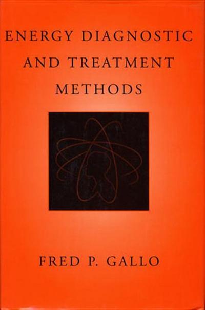 Energy Diagnostic and Treatment Methods - Fred P. Gallo