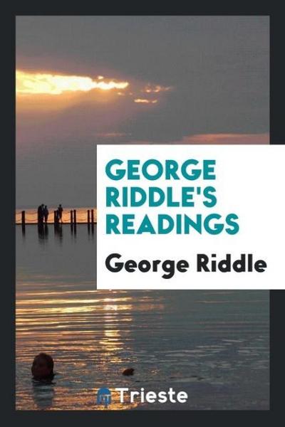 George Riddle’s Readings