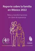 Reporte sobre la familia en México 2022