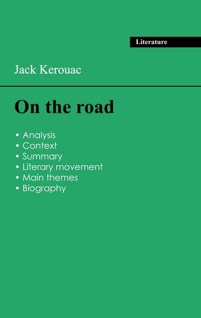 Succeed all your 2024 exams: Analysis of the novel of Jack Kerouac’s On the road