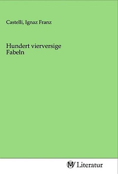 Hundert vierversige Fabeln