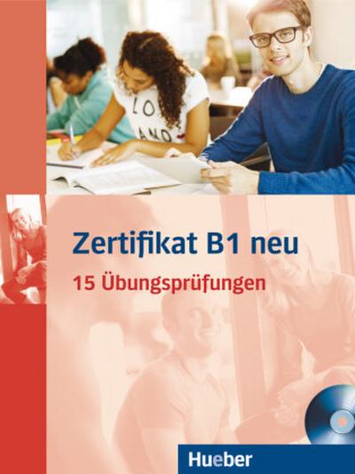 Zertifikat B1 neu. Prüfungsvorbereitung. Übungsbuch +  MP3-CD