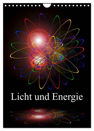 Licht und Energie (Wandkalender 2024 DIN A4 hoch), CALVENDO Monatskalender