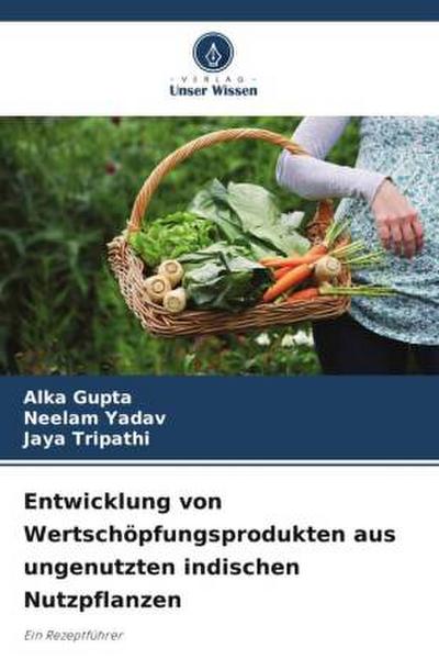 Entwicklung von Wertschöpfungsprodukten aus ungenutzten indischen Nutzpflanzen