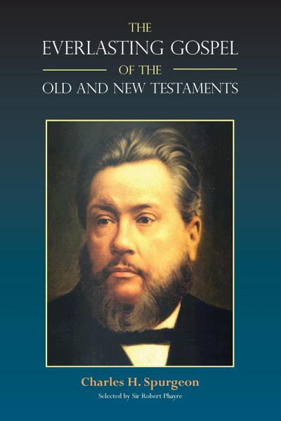 The Everlasting Gospel of the Old and New Testaments