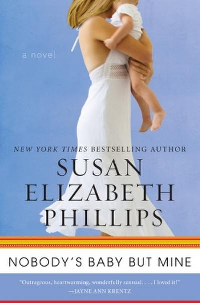 Nobody's Baby But Mine: A Novel (Chicago Stars, Band 3) - Susan Elizabeth Phillips