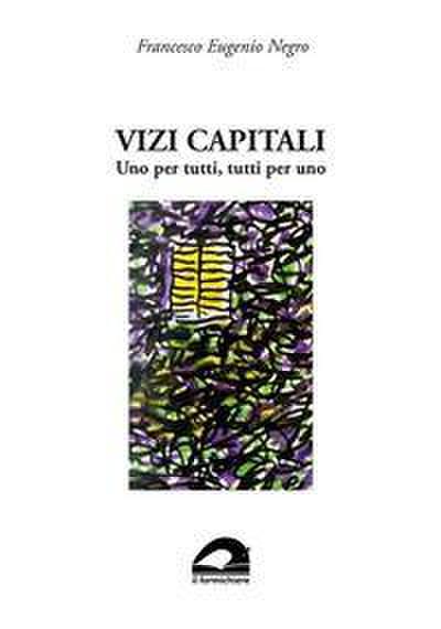 Vizi capitali. Uno per tutti, tutti per uno