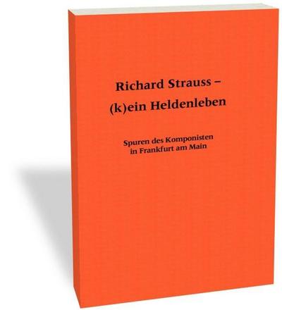 Richard Strauss - (k)ein Heldenleben