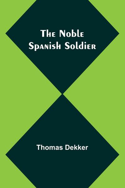 The Noble Spanish Soldier