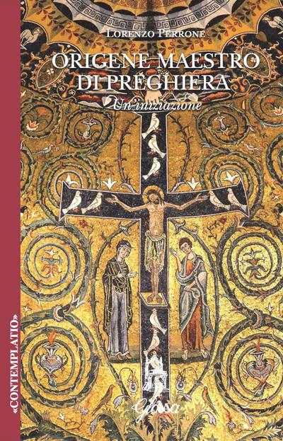 Perrone, L: Origene. Maestro di preghiera. Un’iniziazione