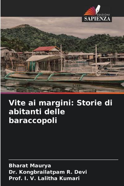 Vite ai margini: Storie di abitanti delle baraccopoli