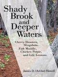Shady Brook and Deeper Waters