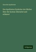 Des Apollonios Dyskolos vier Bücher über die Synta