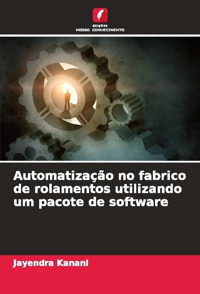 Automatização no fabrico de rolamentos utilizando um pacote de software