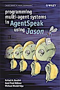 Programming Multi-Agent Systems in AgentSpeak using Jason