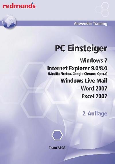 PC EINSTEIGER MIT WIN7, IE 9.0/8.0, WORD + EXCEL 2007, LIVE MAIL: redmond’s Anwender Training