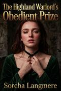 The Highland Warlord’s Obedient Prize