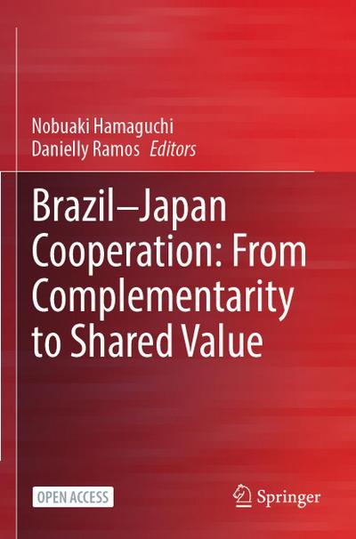 Brazil-Japan Cooperation: From Complementarity to Shared Value