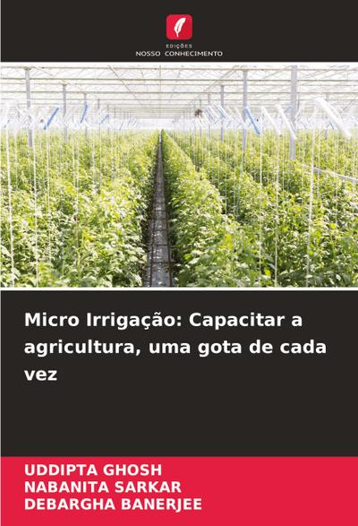 Micro Irrigação: Capacitar a agricultura, uma gota de cada vez